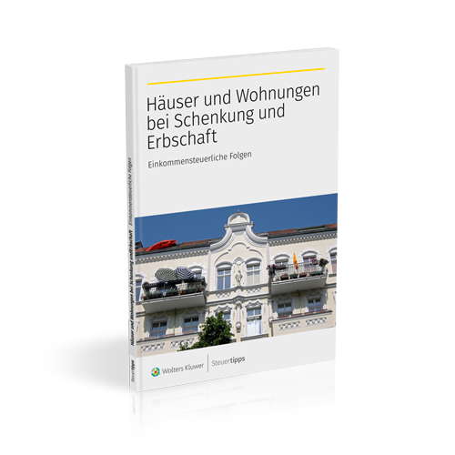 Cover des Ratgebers HÃ¤user und Wohnungen bei Schenkung und Erbschaft â Einkommensteuerliche Folgen