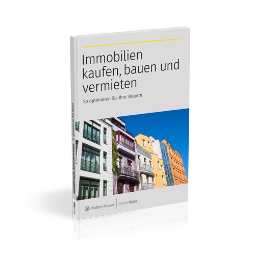 Cover des Ratgebers Immobilien kaufen, bauen und vermieten - So optimieren Sie Ihre Steuern